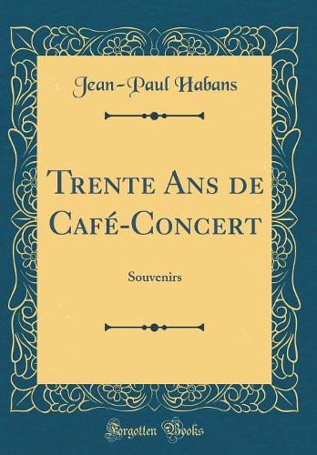 Trente ANS de Café-Concert
