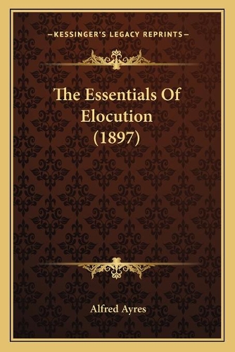 The Essentials Of Elocution (1897)
