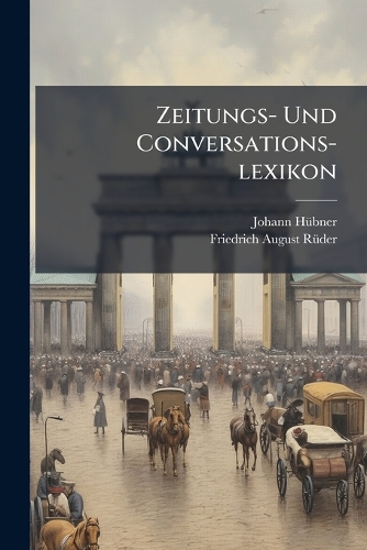 Zeitungs- Und Conversations-lexikon