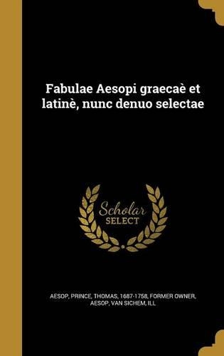 Fabulae Aesopi graecaè et latinè, nunc denuo selectae