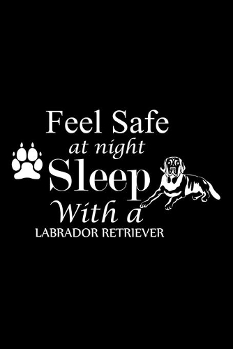 Feel Safe at Night Sleep with a Labrador Retriever