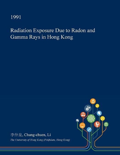 Radiation Exposure Due to Radon and Gamma Rays in Hong Kong