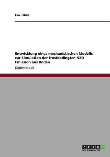 Entwicklung eines mechanistischen Modells zur Simulation der frostbedingten N2O Emission aus Böden
