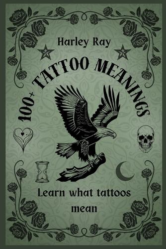 100+ Tattoo Meanings