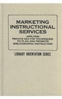 Marketing Instructional Services: Applying Private Sector Techniques