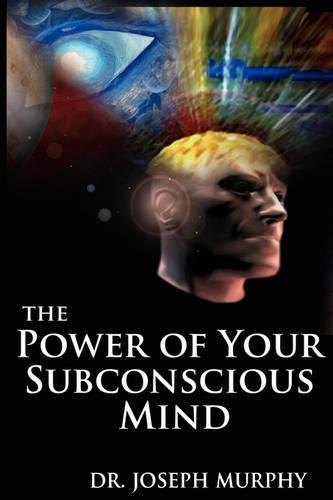 The Power of Your Subconscious Mind