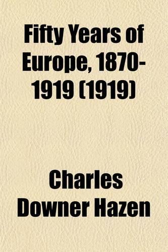 Fifty Years of Europe, 1870-1919