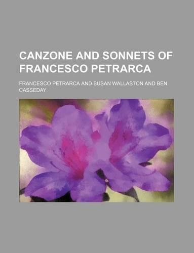 Canzone and Sonnets of Francesco Petrarca