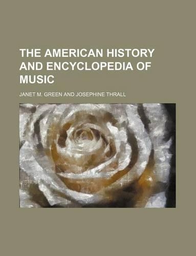 The American History and Encyclopedia of Music