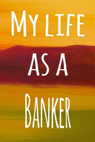 My Life as a Banker