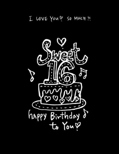I Love You so Much Sweet 16 Happy Birthday To You