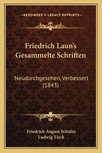 Friedrich Laun's Gesammelte Schriften