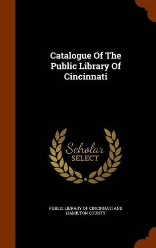 Catalogue Of The Public Library Of Cincinnati