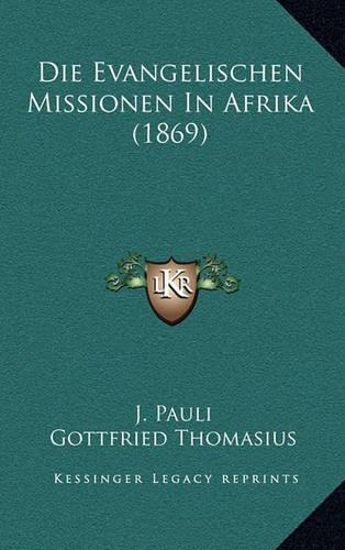 Die Evangelischen Missionen In Afrika (1869)