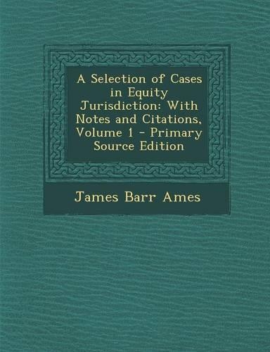 A Selection of Cases in Equity Jurisdiction