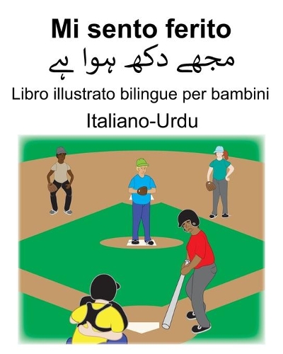 Italiano-Urdu Mi sento ferito Libro illustrato bilingue per bambini
