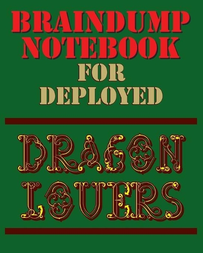 Braindump Notebook For Deployed Dragon Lovers