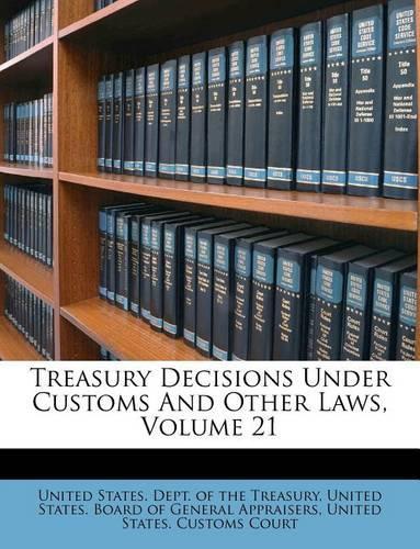 Treasury Decisions Under Customs And Other Laws, Volume 21