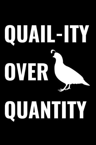Quail-Ity Over Quantity