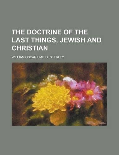 The Doctrine of the Last Things, Jewish and Christian