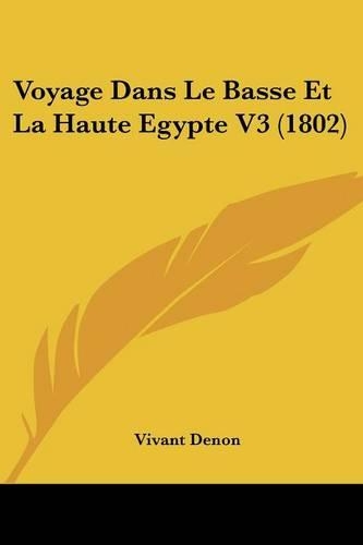 Voyage Dans Le Basse Et La Haute Egypte V3 (1802)