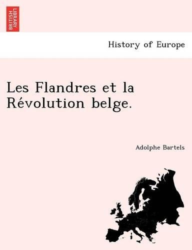 Les Flandres et la Révolution belge.