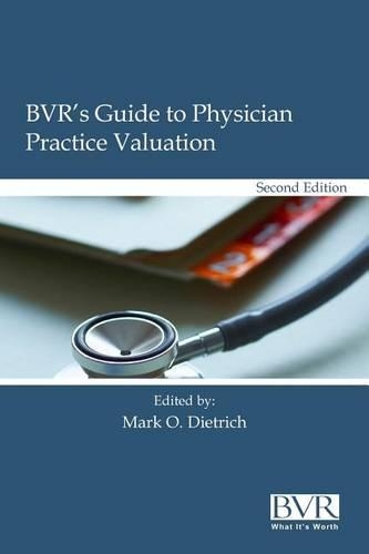 BVR's Guide to Physician Practice Valuation, Second Edition: (English)