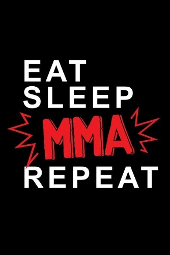 Eat sleep MMA repeat