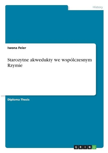Starozytne akwedukty we wspólczesnym Rzymie
