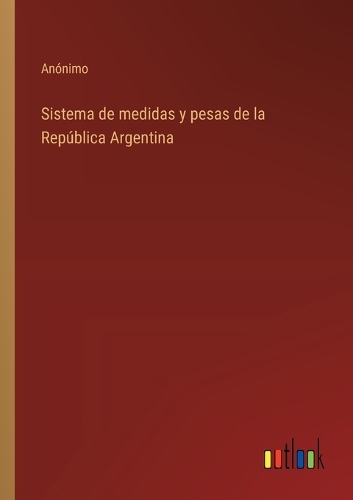 Sistema de medidas y pesas de la República Argentina