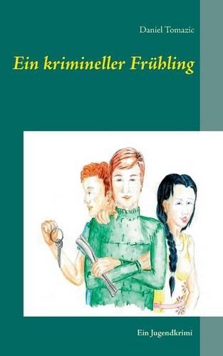Ein Krimineller Fruhling