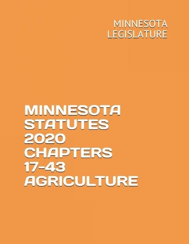 Minnesota Statutes 2020 Chapters 17-43 Agriculture