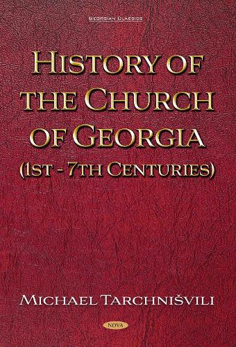 History of the Church of Georgia (1st - 7th Centuries) by Michael Tarchnišvili