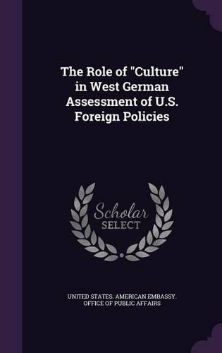 The Role of Culture in West German Assessment of U.S. Foreign Policies