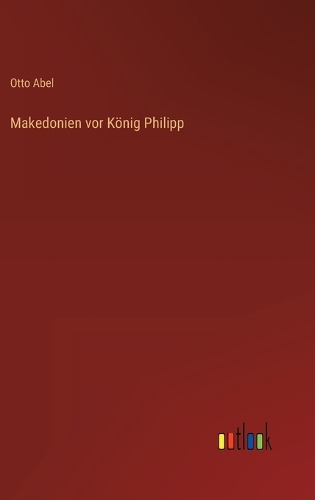 Makedonien vor König Philipp