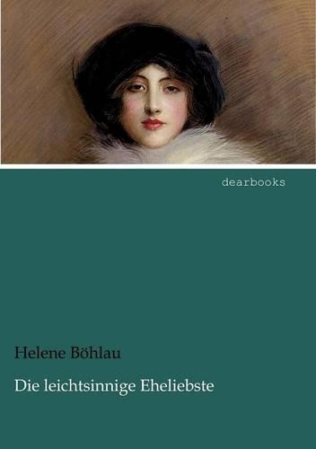 Die Leichtsinnige Eheliebste
