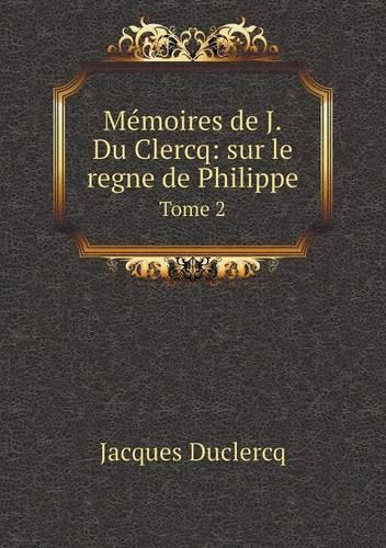 Mémoires de J.Du Clercq