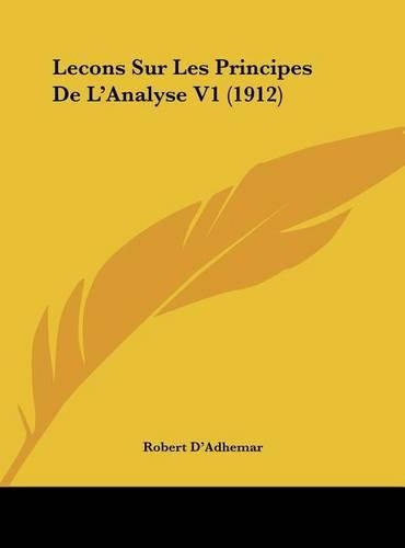 Lecons Sur Les Principes de L'Analyse V1 (1912)