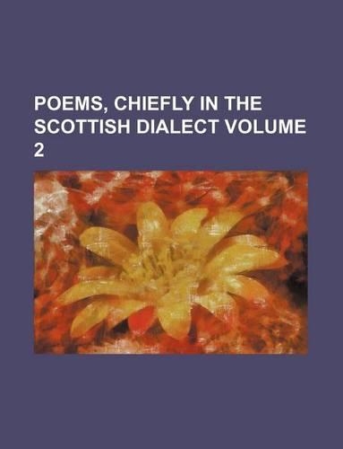 Poems, Chiefly in the Scottish Dialect Volume 2
