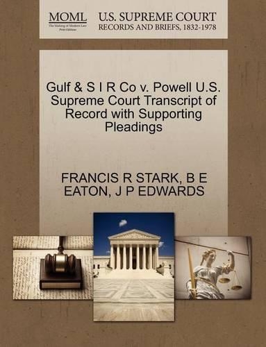 Gulf & S I R Co V. Powell U.S. Supreme Court Transcript of Record with Supporting Pleadings