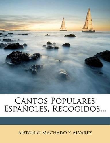 Cantos Populares Espa�oles, Recogidos...