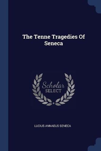 The Tenne Tragedies Of Seneca