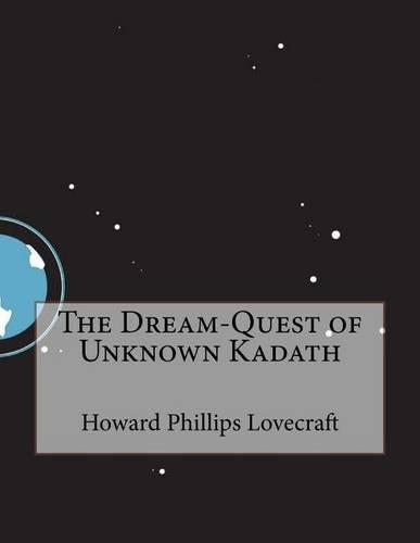 The Dream-Quest of Unknown Kadath