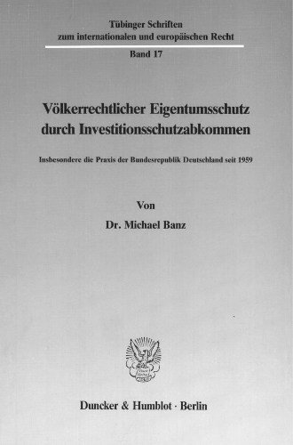 Volkerrechtlicher Eigentumsschutz Durch Investitionsschutzabkommen