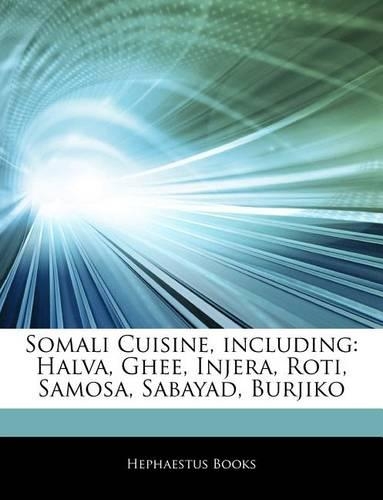 Articles on Somali Cuisine, Including