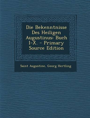 Die Bekenntnisse Des Heiligen Augustinus