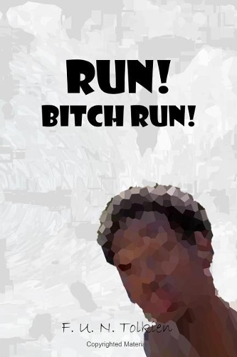 Run! Bitch Run!