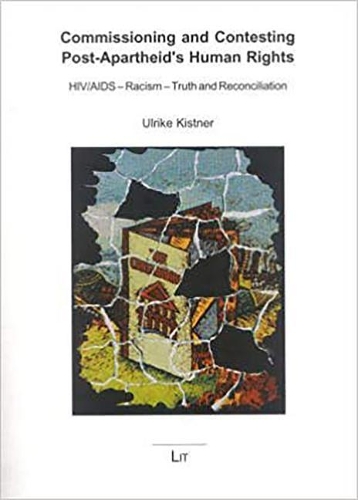Commissioning and Contesting Post-apartheid's Human Rights