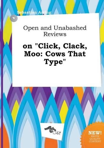 Open and Unabashed Reviews on Click, Clack, Moo