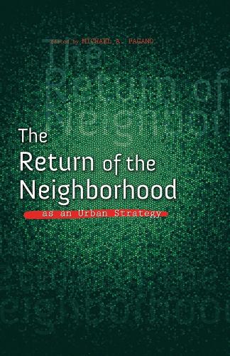 The Return of the Neighborhood As an Urban Strategy